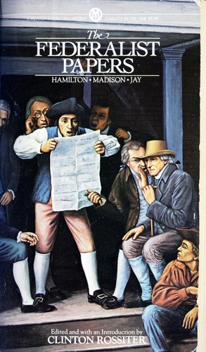 The Federalist Papers, Hamilton, Madison, Jay