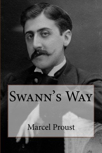In Search of Lost Time, Vol. I: Swann’s Way, Marcel Proust
