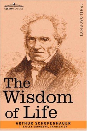 The Wisdom of Life, Arthur Schopenhauer